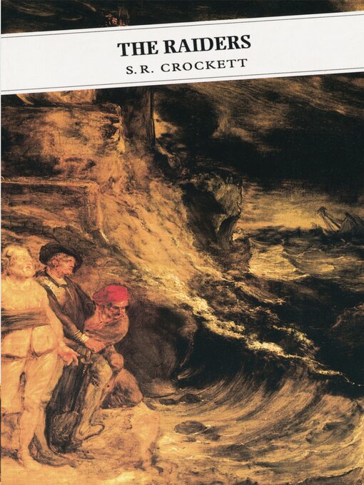 Title details for The Raiders by Samuel R. Crockett - Available